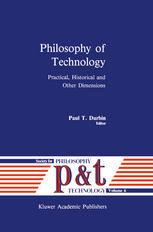 Philosophy of Technology: Practical, Historical and Other Dimensions