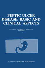 Peptic Ulcer Disease: Basic and Clinical Aspects: Proceedings of the Symposium Peptic Ulcer Today, 21–23 November 1984, at the Sophia Ziekenhuis, Zwolle, The Netherlands