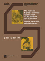 The Standard Biphasic-Contrast Examination of the Stomach and Duodenum: Method, Results, and Radiological Atlas