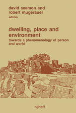 Dwelling, Place and Environment: Towards a Phenomenology of Person and World