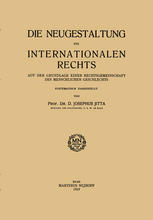 Die Neugestaltung des Internationalen Rechts: Auf der Grundlage Einer Rechtsgemeinschaft des Menschlichen Geschlechts