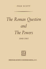 The Roman Question and the Powers, 1848–1865