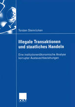 Illegale Transaktionen und staatliches Handeln: Eine institutionenökonomische Analyse korrupter Austauschbeziehungen