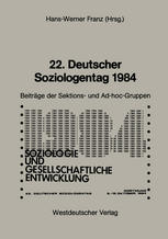 22. Deutscher Soziologentag 1984: Sektions- und Ad-hoc-Gruppen