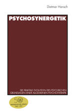 Psychosynergetik: Die fraktale Evolution des Psychischen. Grundlagen einer Allgemeinen Psychotherapie