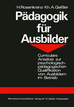 Pädagogik für Ausbilder: Curriculare Ansätze zur psychologisch-pädagogischen Qualifikation von Ausbildern im Betrieb