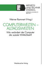 Computerwelten — Alltagswelten: Wie verändert der Computer die soziale Wirklichkeit?