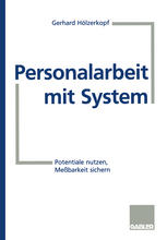 Personalarbeit mit System: Potentiale nutzen, Meßbarkeit sichern