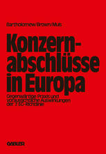 Konzernabschlüsse in Europa: Gegenwärtige Praxis und voraussichtliche Auswirkungen der 7. EG.-Richtlinie