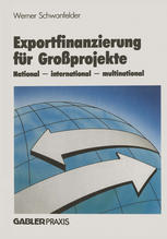 Exportfinanzierung für Großprojekte: National — international — multinational