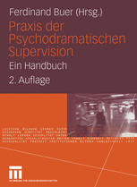 Praxis der Psychodramatischen Supervision: Ein Handbuch