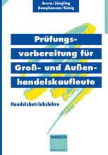 Prüfungsvorbereitung für Groß- und Außenhandelskaufleute: Handelsbetriebslehre