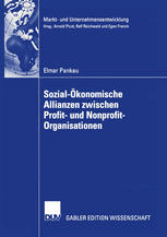 Sozial-Ökonomische Allianzen zwischen Profit- und Nonprofit-Organisationen: Kooperationsbedarf, Kooperationskonzept, Kooperationsmanagement