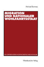 Migration und nationaler Wohlfahrtsstaat: Ein differenzierungstheoretischer Entwurf