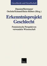 Erkenntnisprojekt Geschlecht: Feministische Perspektiven verwandeln Wissenschaft