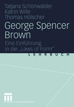 George Spencer Brown: Eine Einführung in die „Laws of Form“