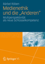 Medienethik und die "Anderen": Multiperspektivität als neue Schlüsselkompetenz