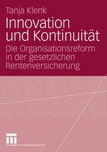 Innovation und Kontinuität: Die Organisationsreform in der gesetzlichen Rentenversicherung