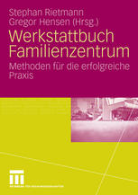 Werkstattbuch Familienzentrum: Methoden für die erfolgreiche Praxis