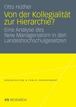Von der Kollegialität zur Hierarchie?: Eine Analyse des New Managerialism in den Landeshochschulgesetzen