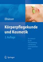 Körperpflegekunde und Kosmetik: Ein Lehrbuch für die PTA-Ausbildung und die Beratung in der Apothekenpraxis