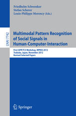 Multimodal Pattern Recognition of Social Signals in Human-Computer-Interaction: First IAPR TC3 Workshop, MPRSS 2012, Tsukuba, Japan, November 11, 2012, Revised Selected Papers