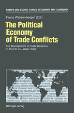 The Political Economy of Trade Conflicts: The Management of Trade Relations in the US-EU-Japan Triad