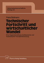 Technischer Fortschritt und wirtschaftlicher Wandel: Eine Gegenüberstellung neoklassischer und evolutorischer Innovationsforschung