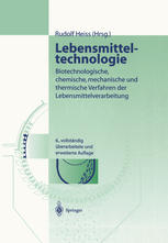 Lebensmitteltechnologie: Biotechnologische, chemische, mechanische und thermische Verfahren der Lebensmittelverarbeitung