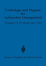 Toxikologie und Hygiene der technischen Lösungsmittel: Im Auftrage des Ärztlichen Ausschusses der Deutschen Gesellschaft für Arbeitsschutz unter Mitarbeit von