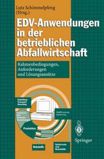 EDV-Anwendungen in der betrieblichen Abfallwirtschaft: Rahmenbedingungen, Anforderungen und Lösungsansätze