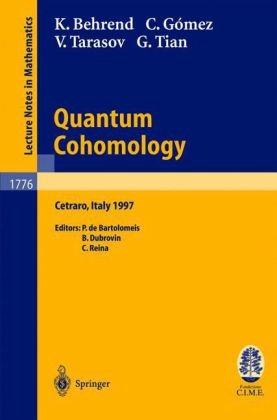Quantum cohomology: lectures given at the C.I.M.E. Summer School held in Cetraro, Italy, June 30-July 8, 1997