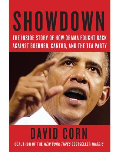 Showdown: The Inside Story of How Obama Fought Back Against Boehner, Cantor, and the Tea Party