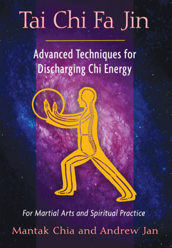 Tai Chi Fa Jin: Advanced Techniques for Discharging Chi Energy