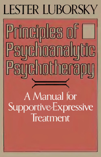 Principles of psychoanalytic psychotherapy: a manual for supportive-expressive treatment