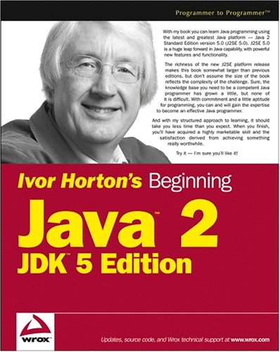 Ivor Horton's beginning Java 2, JDK 5 edition