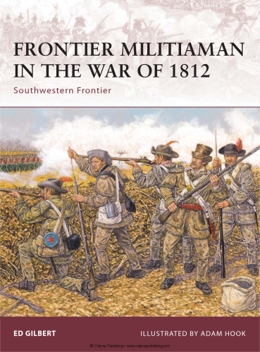 Frontier Militiaman in the War of 1812: Southwestern Frontier