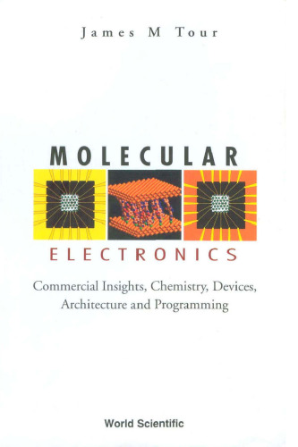 Molecular Electronics: Commercial Insights, Chemistry, Devices, Architecture and Programming