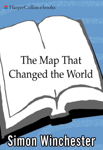 The Map That Changed the World: William Smith and the Birth of Modern Geology