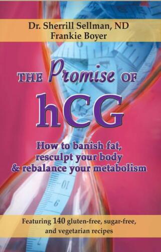 The Promise of hCG: How to banish fat, resculpt your body & rebalance your metabolism