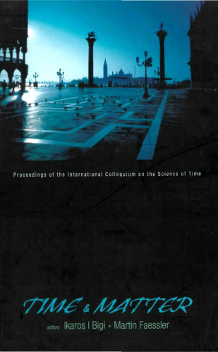 Time & Matter: Proceedings of the International Colloquium on the Science of Time, Venice, Italy, 11-17 August 2002