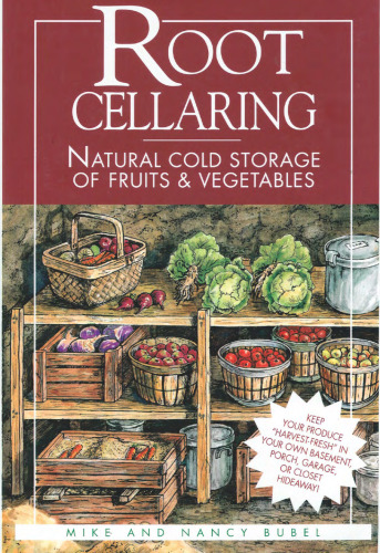 Root Cellaring: Natural Cold Storage of Fruits & Vegetables