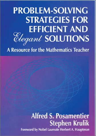 Problem-solving strategies for efficient and elegant solutions: a resource for the mathematics teacher