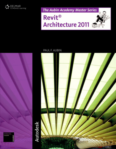 The Aubin Academy Master Series: Revit Architecture 2011