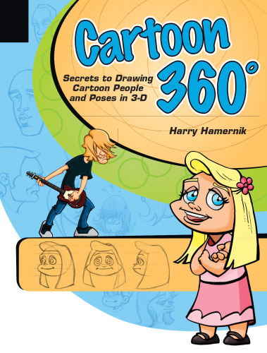 Cartoon 360: Secrets to Drawing Cartoon People