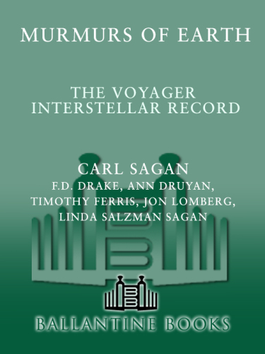 Murmurs of Earth: The Voyager Interstellar Record