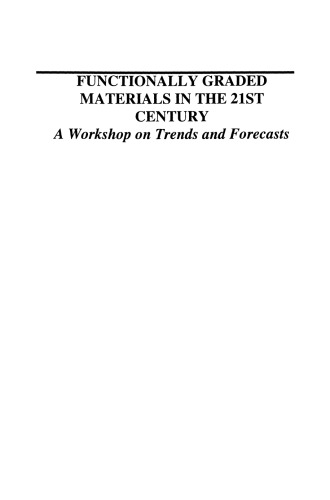 Functionally Graded Materials in the 21st Century: A Workshop on Trends and Forecasts