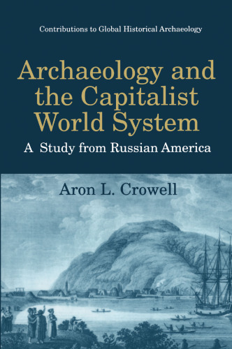 Archaeology and the Capitalist World System: A Study from Russian America