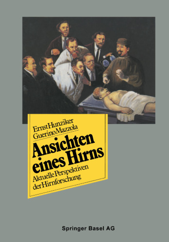 Ansichten eines Hirns: Aktuelle Perspektiven der Hirnforschung