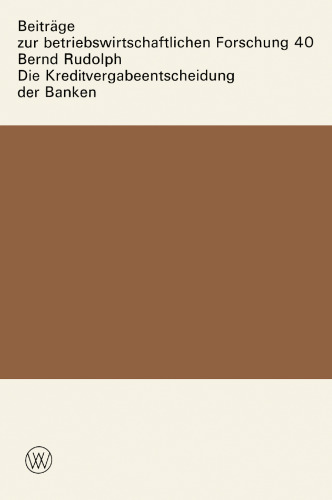Die Kreditvergabeentscheidung der Banken: Der Einfluß von Zinsen und Sicherheiten auf die Kreditgewährung